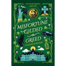 Misfortune Gilded in Greed
