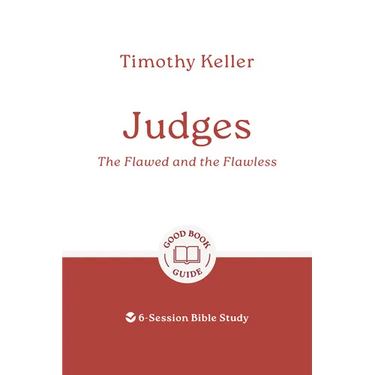 Judges: The Flawed and the Flawless: 6-Session Bible Study