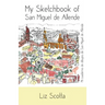 My Sketchbook of San Miguel de Allende
