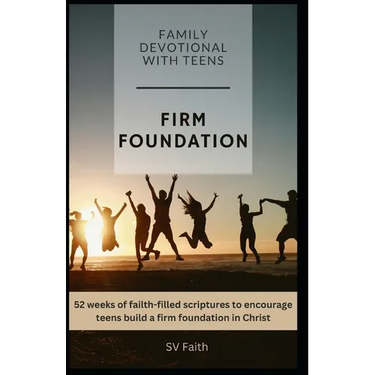 Firm Foundation: Family Devotional With Teens