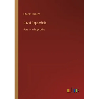 David Copperfield: Part 1 - in large print