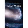 The Secret History of Star Wars