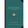 Unified French: A Review Text For Grammar And Civilization