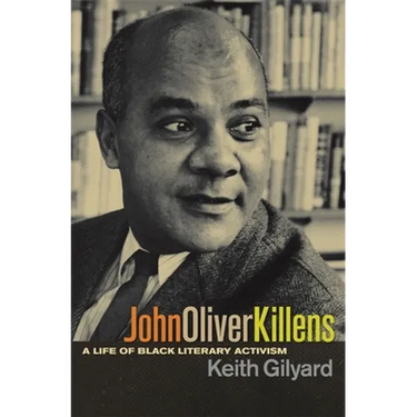 John Oliver Killens: A Life of Black Literary Activism