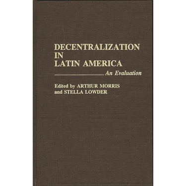 Decentralization in Latin America: An Evaluation
