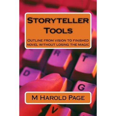 Storyteller Tools: Outline from vision to finished novel without losing the magic