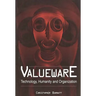 Valueware: Technology, Humanity and Organization