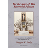 For the Sake of His Sorrowful Passion: Praying the Divine Mercy Chaplet with Scripture and Art (Color Version)