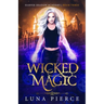 Wicked Magic: Harper Shadow Academy (Book Three)