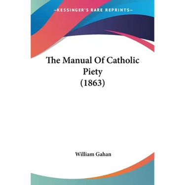 The Manual Of Catholic Piety (1863)