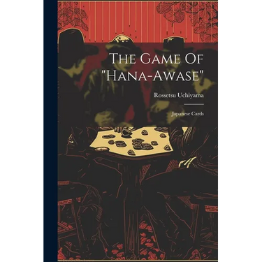 The Game Of "hana-awase": Japanese Cards