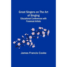 Great Singers on the Art of Singing; Educational Conferences with Foremost Artists
