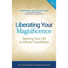 Liberating Your Magnificence: Opening Your Life to Infinite Possibilities