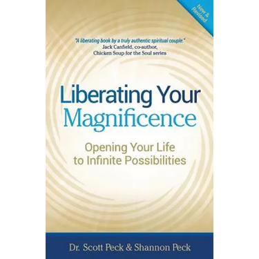 Liberating Your Magnificence: Opening Your Life to Infinite Possibilities