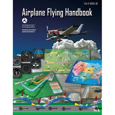 Airplane Flying Handbook (Federal Aviation Administration): Faa-H-8083-3b