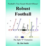 Football's True Smash Mouth Offense! Robust Football