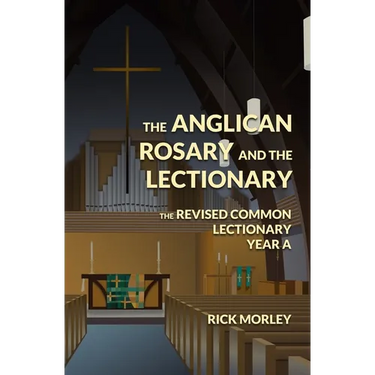 The Anglican Rosary and the Lectionary: The Revised Common Lectionary Year A