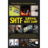 SHTF Survival Boot Camp: A Course for Urban and Wilderness Survival during Violent, Off-Grid, & Worst Case Scenarios