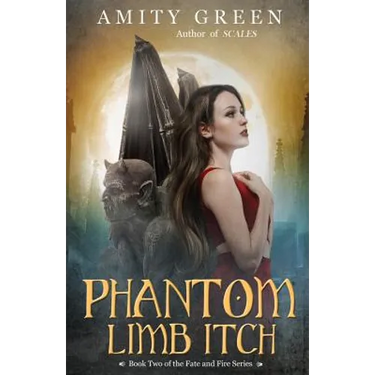 Phantom Limb Itch: Book 2 of the Fate and Fire Series