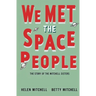 We Met the Space People: The Story of the Mitchell Sisters