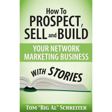 How To Prospect, Sell and Build Your Network Marketing Business With Stories