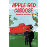 Apple Red Caboose: Adventures With Nana