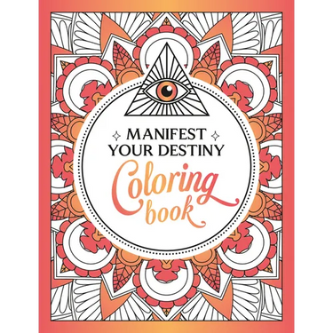 Manifest Your Destiny Coloring Book: A Mesmerizing Journey of Color and Creativity