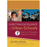 Expecting Excellence in Urban Schools: 7 Steps to an Engaging Classroom Practice