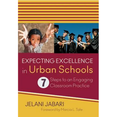 Expecting Excellence in Urban Schools: 7 Steps to an Engaging Classroom Practice