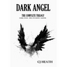 Dark Angel: The Complete Trilogy