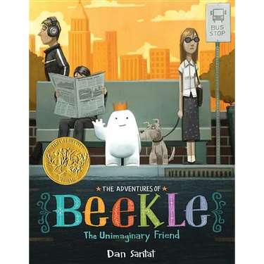 The Adventures of Beekle: The Unimaginary Friend (Caldecott Medal Winner)