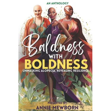 Baldness With Boldness: Unmasking Alopecia, Revealing Resilience