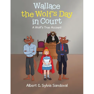 Wallace the Wolf's Day in Court: A Wolf's True Account