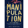 Manipulation: The Little-Known Secrets People High in Dark Triad Traits Know About Persuasion, Human Psychology, Analyzing Body Language, and Mind