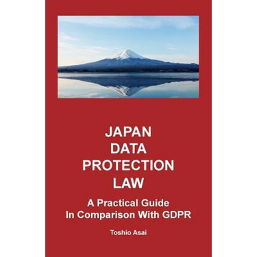 Japan Data Protection Law: A Practical Guide in Comparison With GDPR