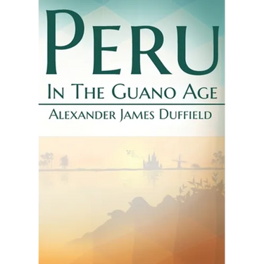 Peru In The Guano Age