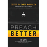 Preach Better: 10 Ways to Communicate the Gospel More Effectively