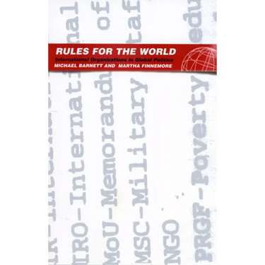 Rules for the World: International Organizations in Global Politics