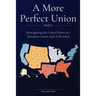 A More Perfect Union (Briefs): Reimagining the United States as a European Union-style Federation.