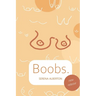 Boobs.: The Book