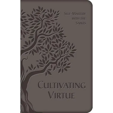Cultivating Virtue: Self-Mastery with the Saints