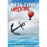 We've Come Undone