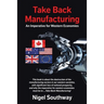Take Back Manufacturing: An Imperative for Western Economies