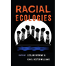 Racial Ecologies