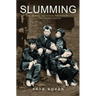 Slumming: Sexual and Social Politics in Victorian London