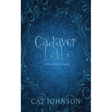 Cadaver Lab: A Romantic Comedy with Corpses