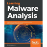 Learning Malware Analysis: Explore the concepts, tools, and techniques to analyze and investigate Windows malware