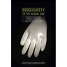 Biosecurity in the Global Age: Biological Weapons, Public Health, and the Rule of Law