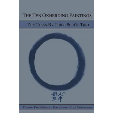 The Ten Oxherding Paintings: Zen Talks by Thich Phuoc Tinh