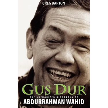 Gus Dur: The Authorized Biography of Abdurrahman Wahid